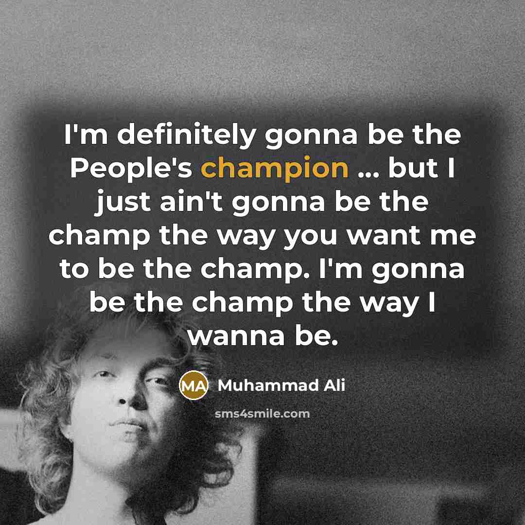 “I'm definitely gonna be the People's champion ... but I…” quote by Muhammad Ali