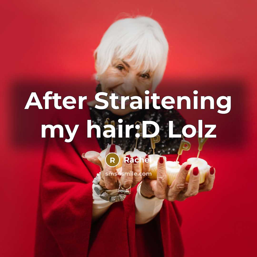 “After Straitening my hair:D Lolz…” quote by Rachel