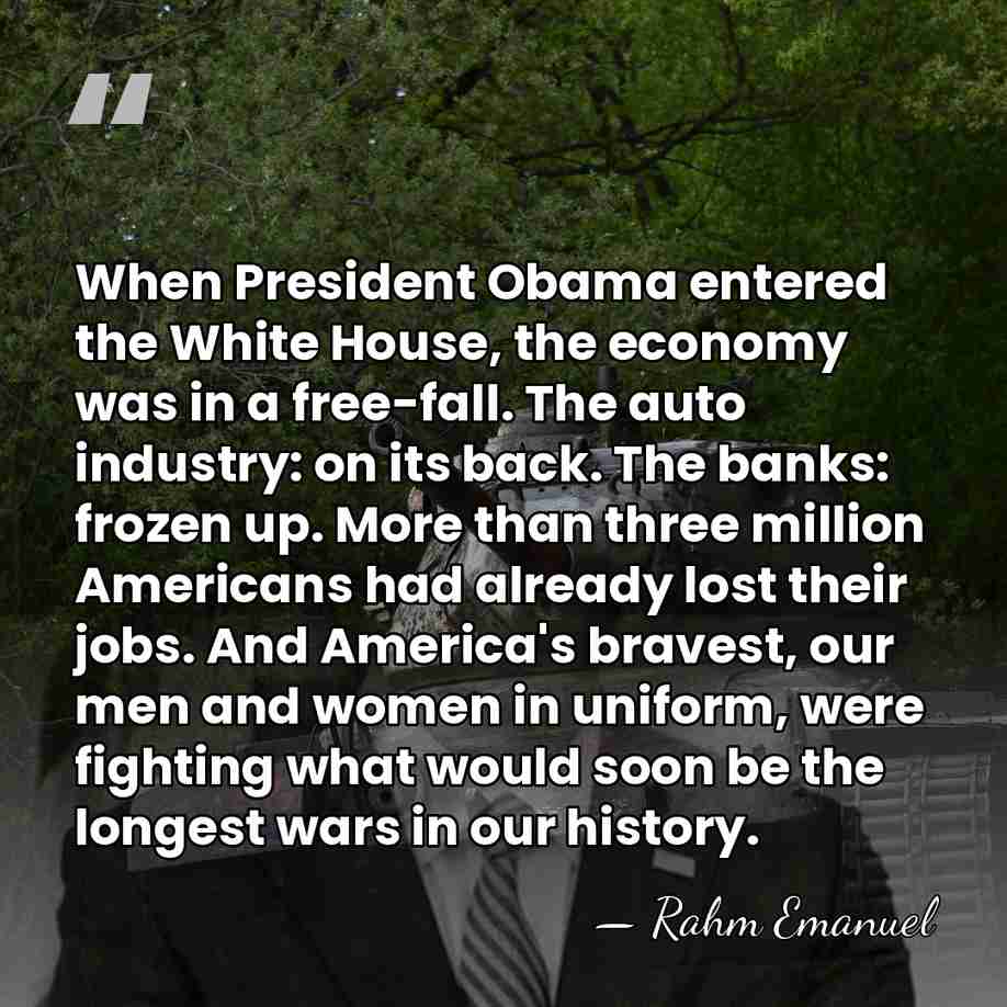 When President Obama entered the White House, the economy was in a&hellip; - Rahm Emanuel
