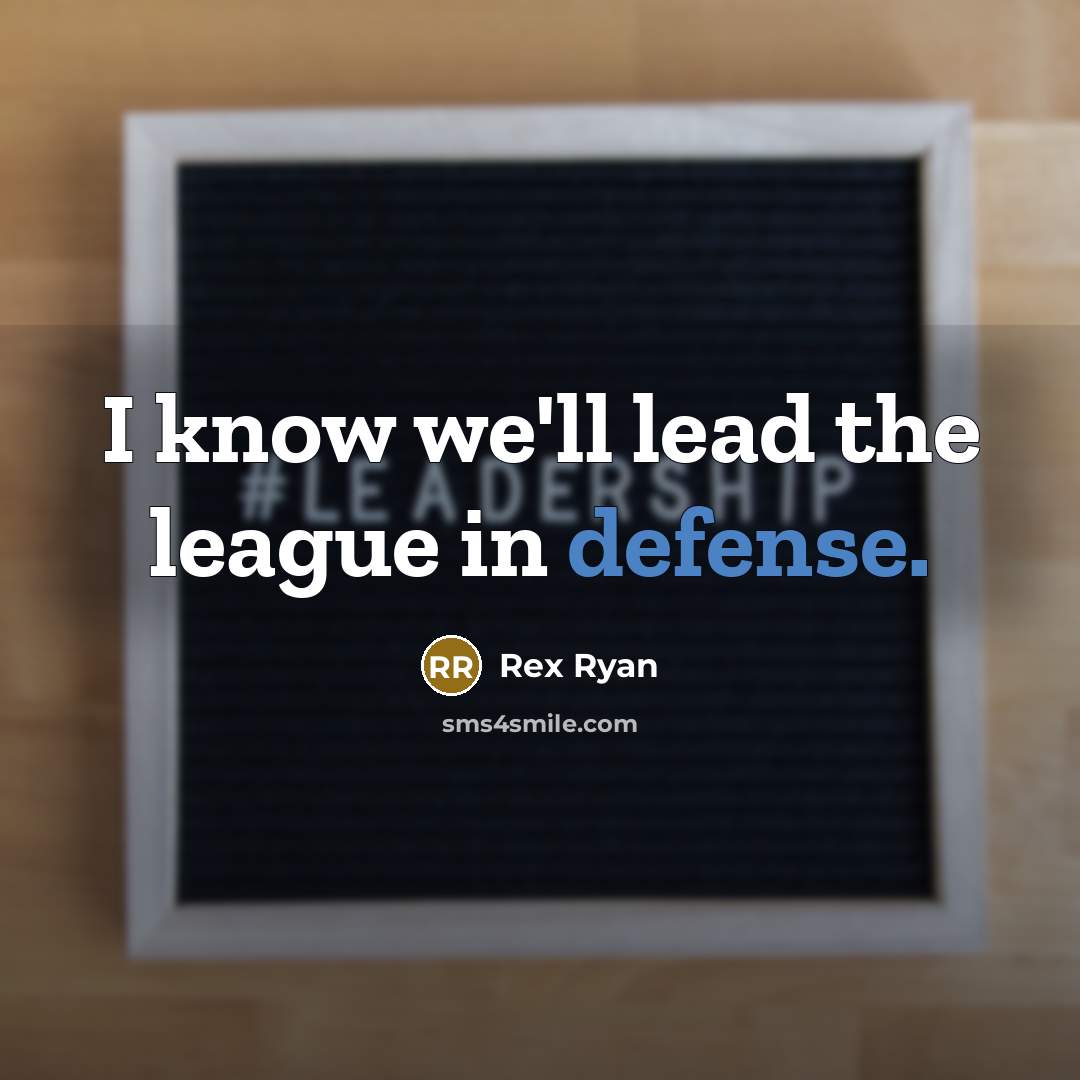 “I know we'll lead the league in defense.…” quote by Rex Ryan
