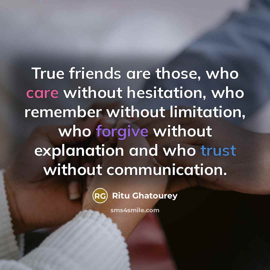 “True friends are those, who care without hesitation, who remember…” quote by Ritu Ghatourey