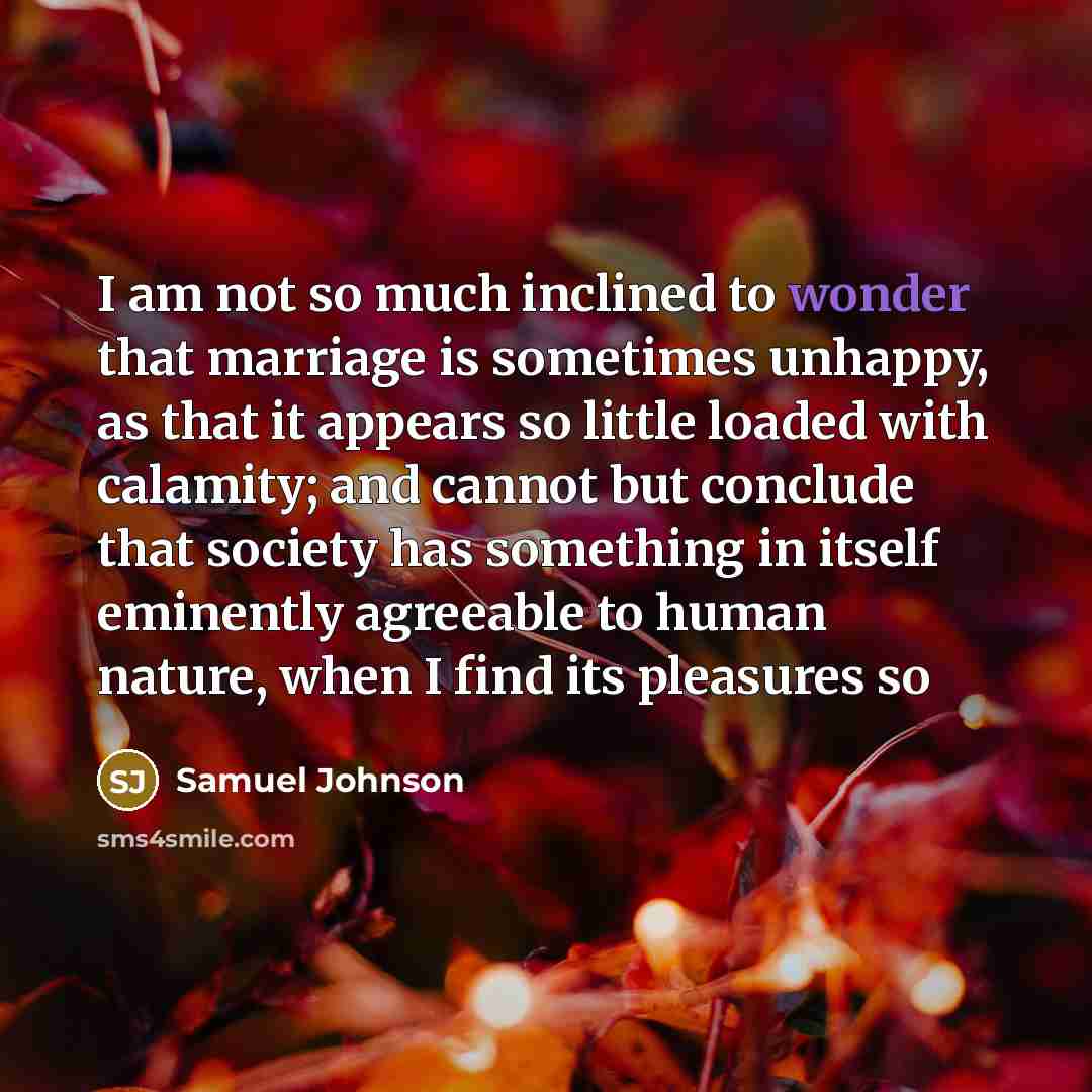 “I am not so much inclined to wonder that marriage…” quote by Samuel Johnson