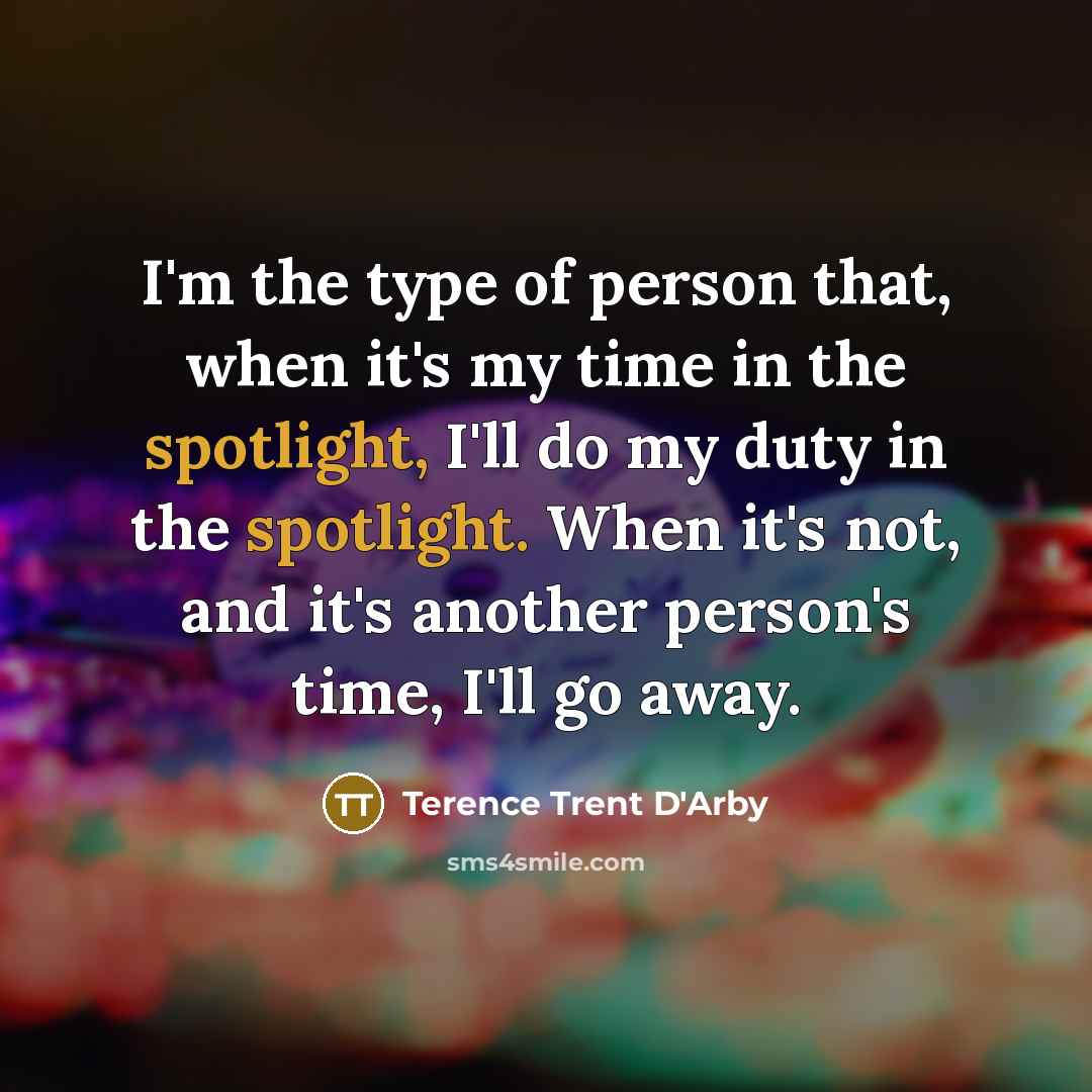 “I'm the type of person that, when it's my time…” quote by Terence Trent D'Arby