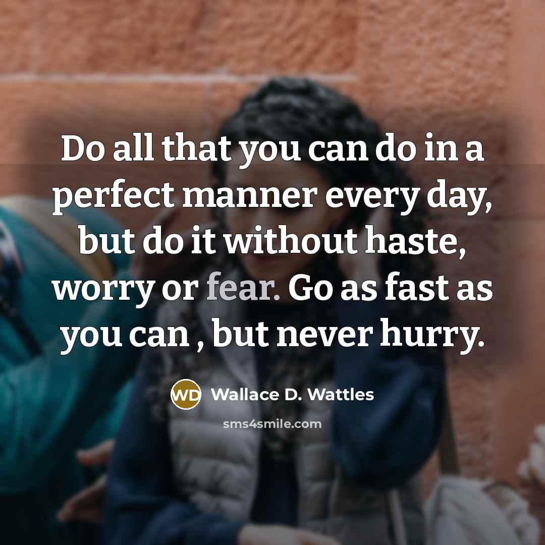 “Do all that you can do in a perfect manner…” quote by Wallace D. Wattles