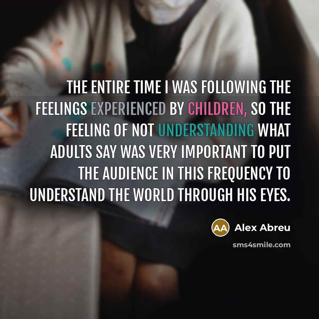 “The entire time I was following the feelings experienced by…” quote by Alex Abreu