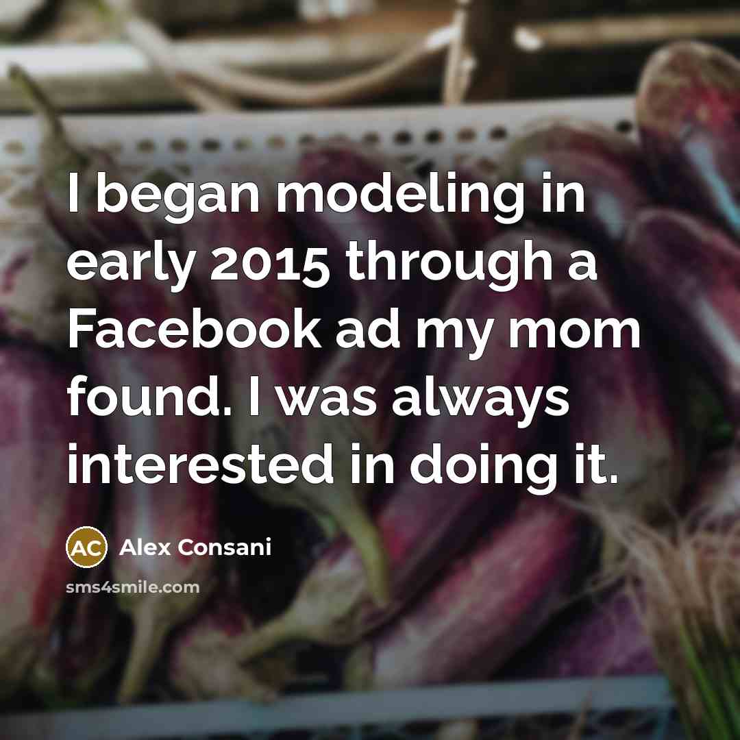 “I began modeling in early 2015 through a Facebook ad…” quote by Alex Consani