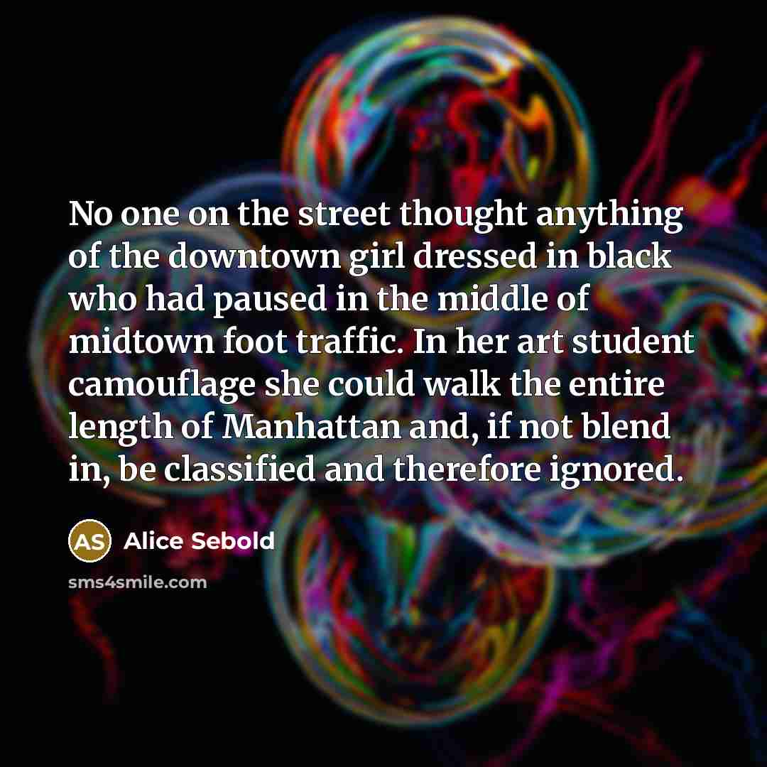 “No one on the street thought anything of the downtown…” quote by Alice Sebold