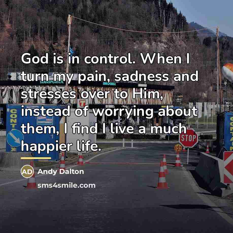 “God is in control. When I turn my pain, sadness…” quote by Andy Dalton