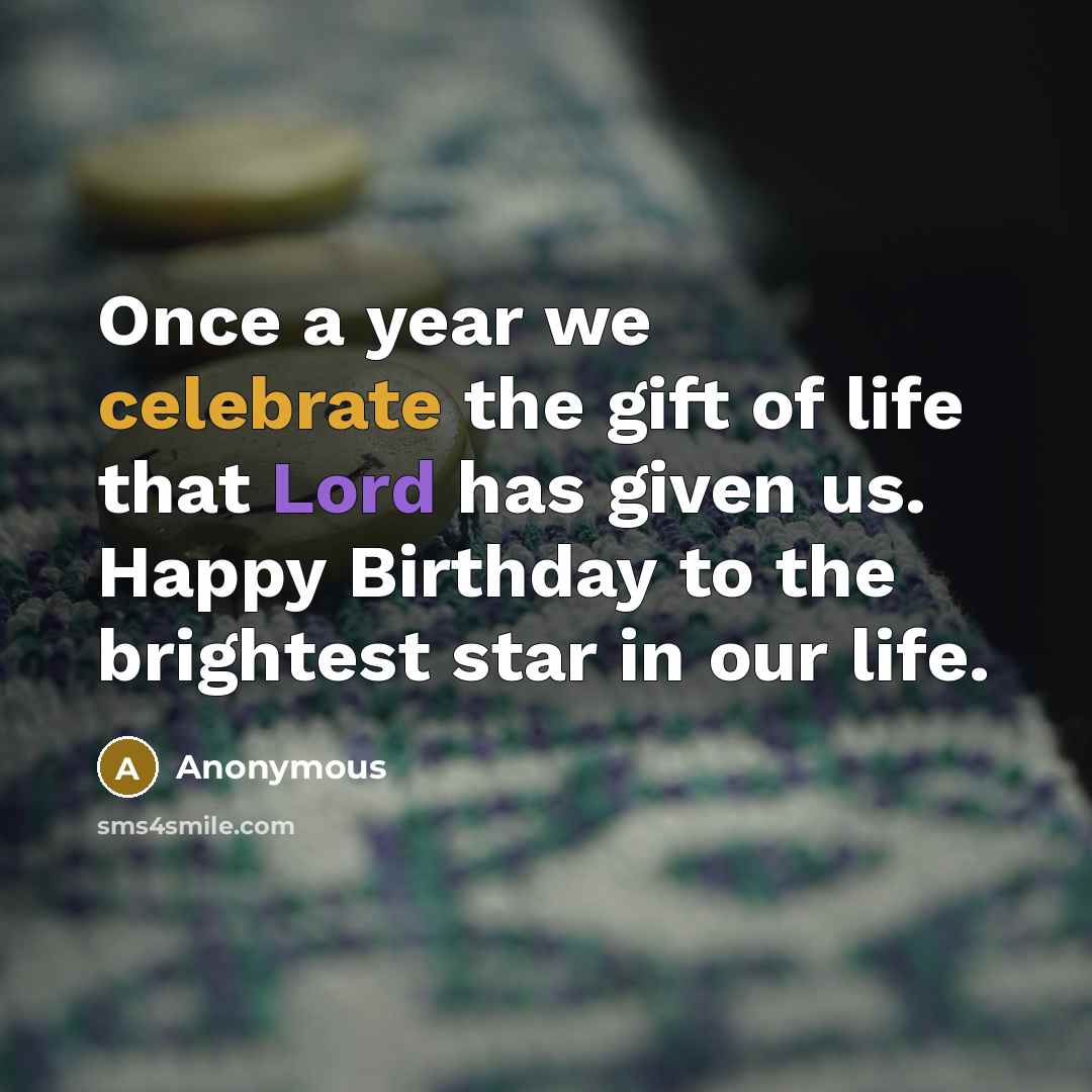 “Once a year we celebrate the gift of life that…” quote by Anonymous