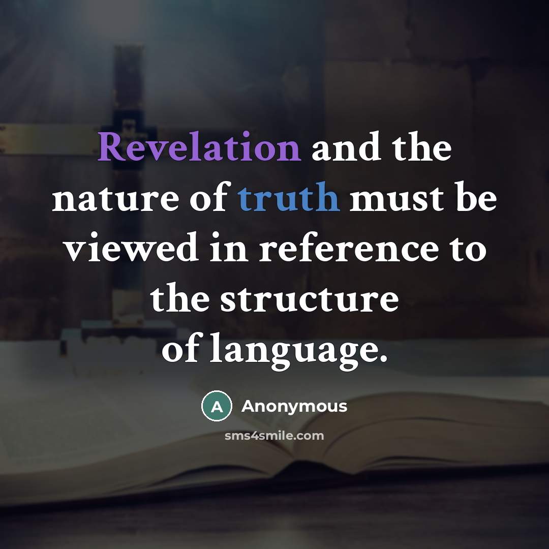 “Revelation and the nature of truth must be viewed in…” quote by Anonymous