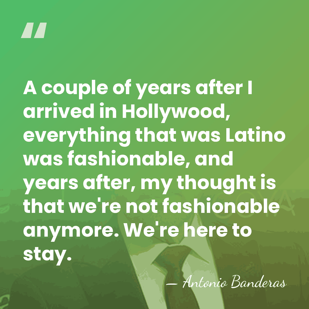 A couple of years after I arrived in Hollywood, everything that was&hellip; - Antonio Banderas