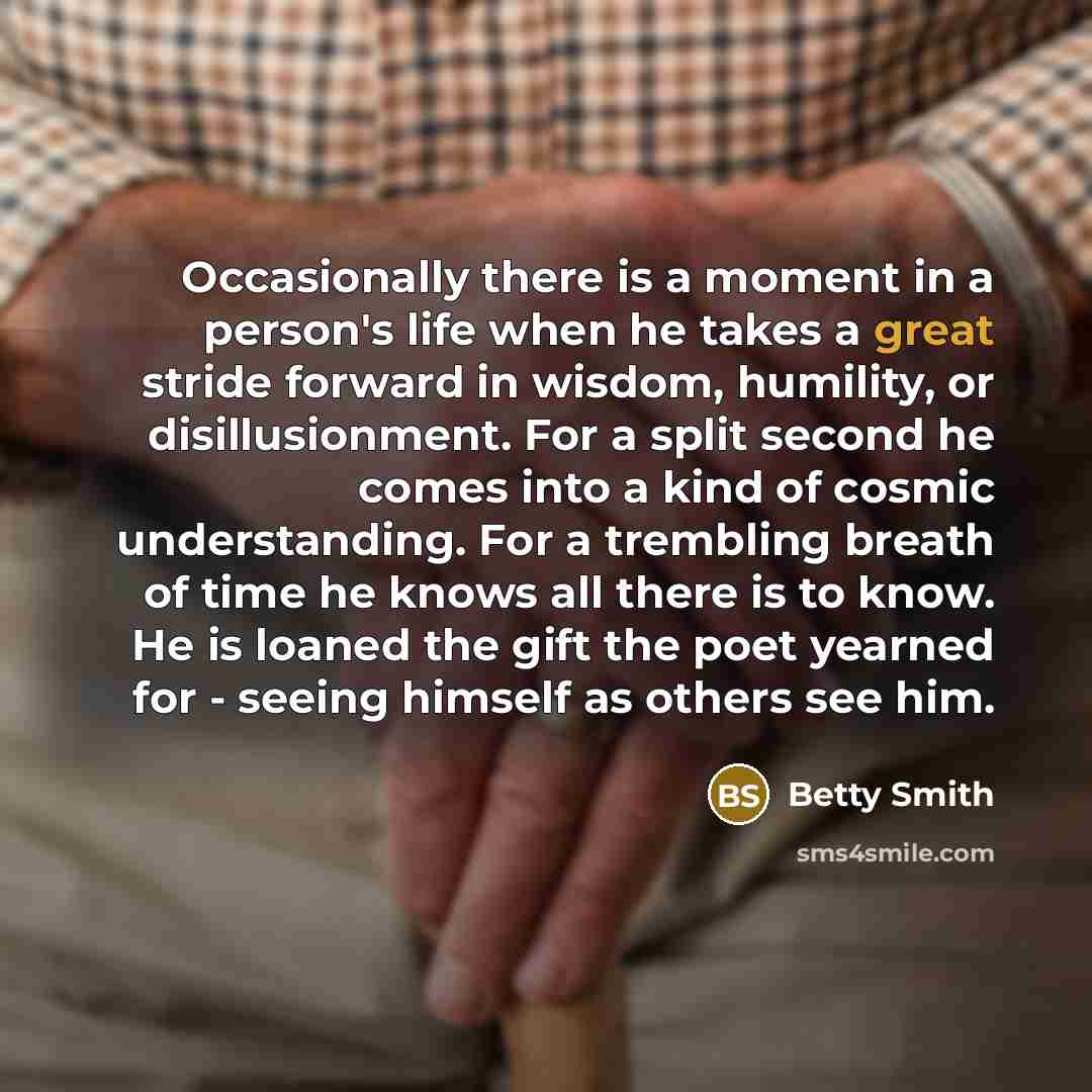 “Occasionally there is a moment in a person's life when…” quote by Betty Smith