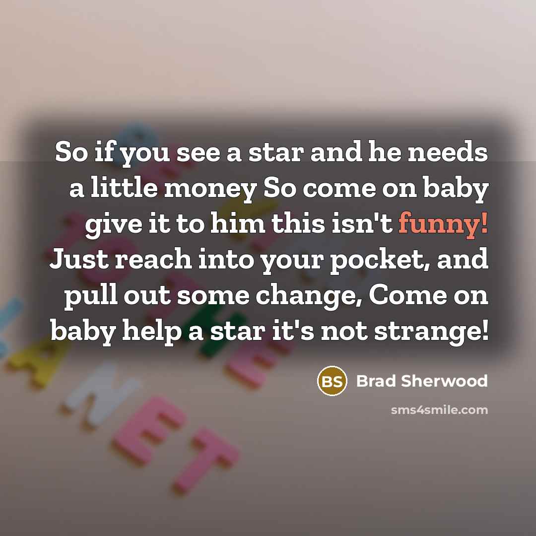 “So if you see a star and he needs a…” quote by Brad Sherwood