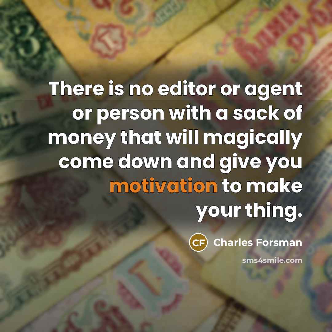 “There is no editor or agent or person with a…” quote by Charles Forsman