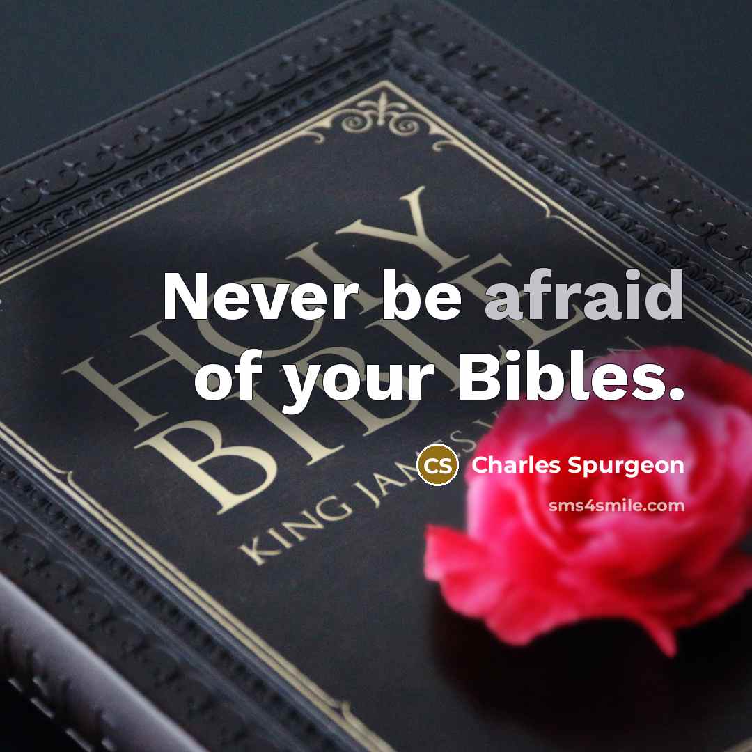 “Never be afraid of your Bibles.…” quote by Charles Spurgeon