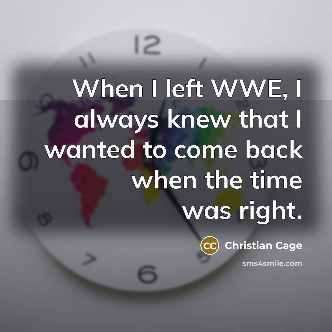 “When I left WWE, I always knew that I wanted…” quote by Christian Cage