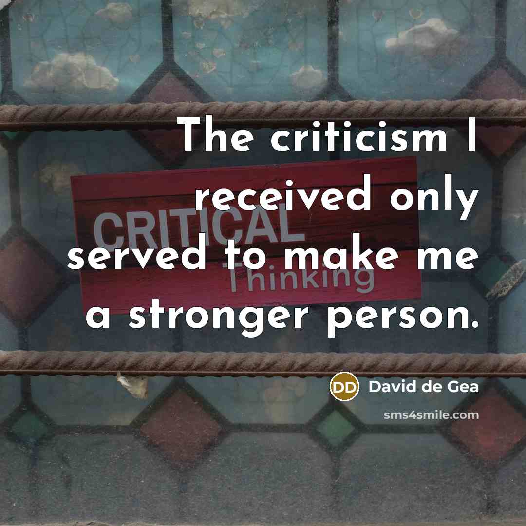 “The criticism I received only served to make me a…” quote by David de Gea