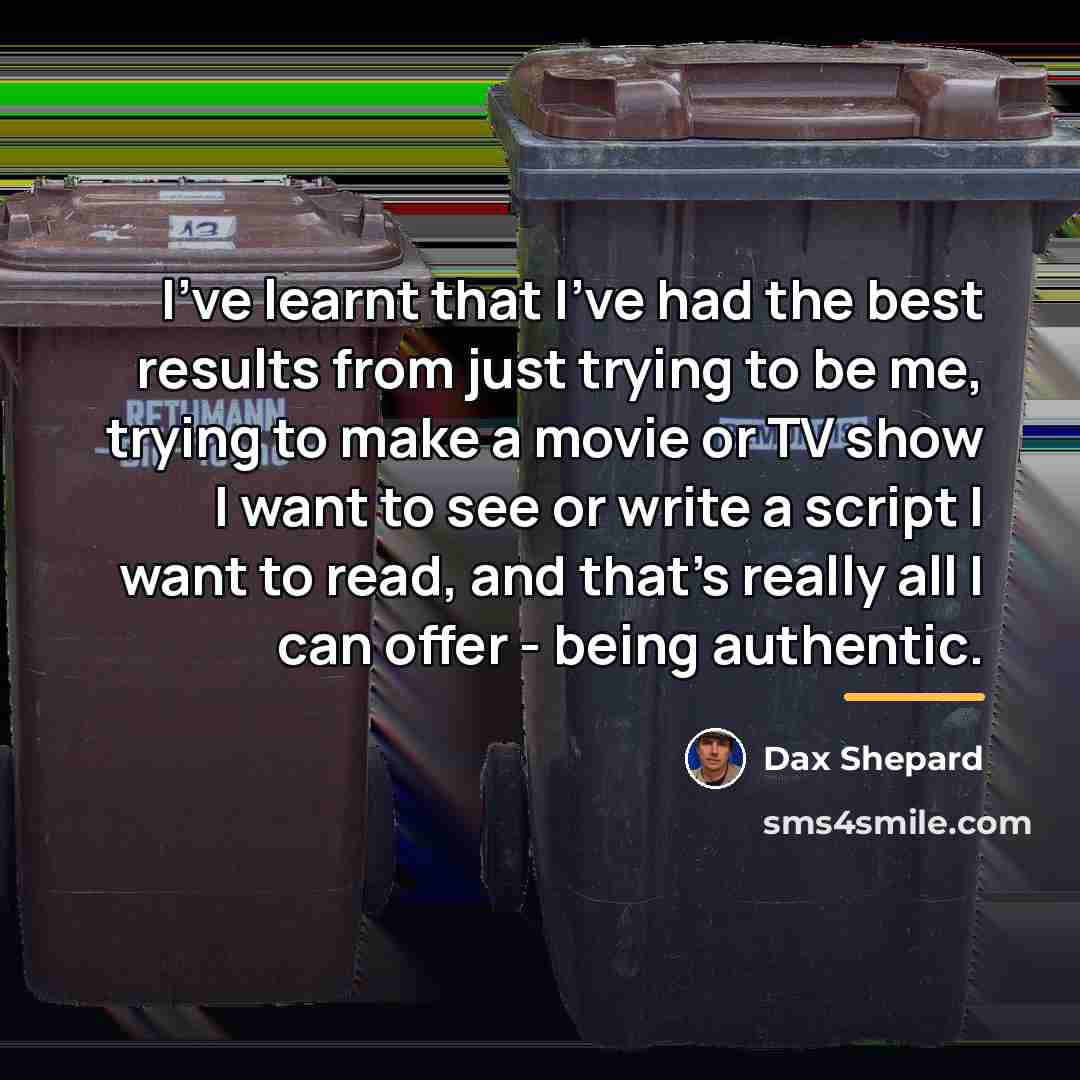 “I've learnt that I've had the best results from just…” quote by Dax Shepard