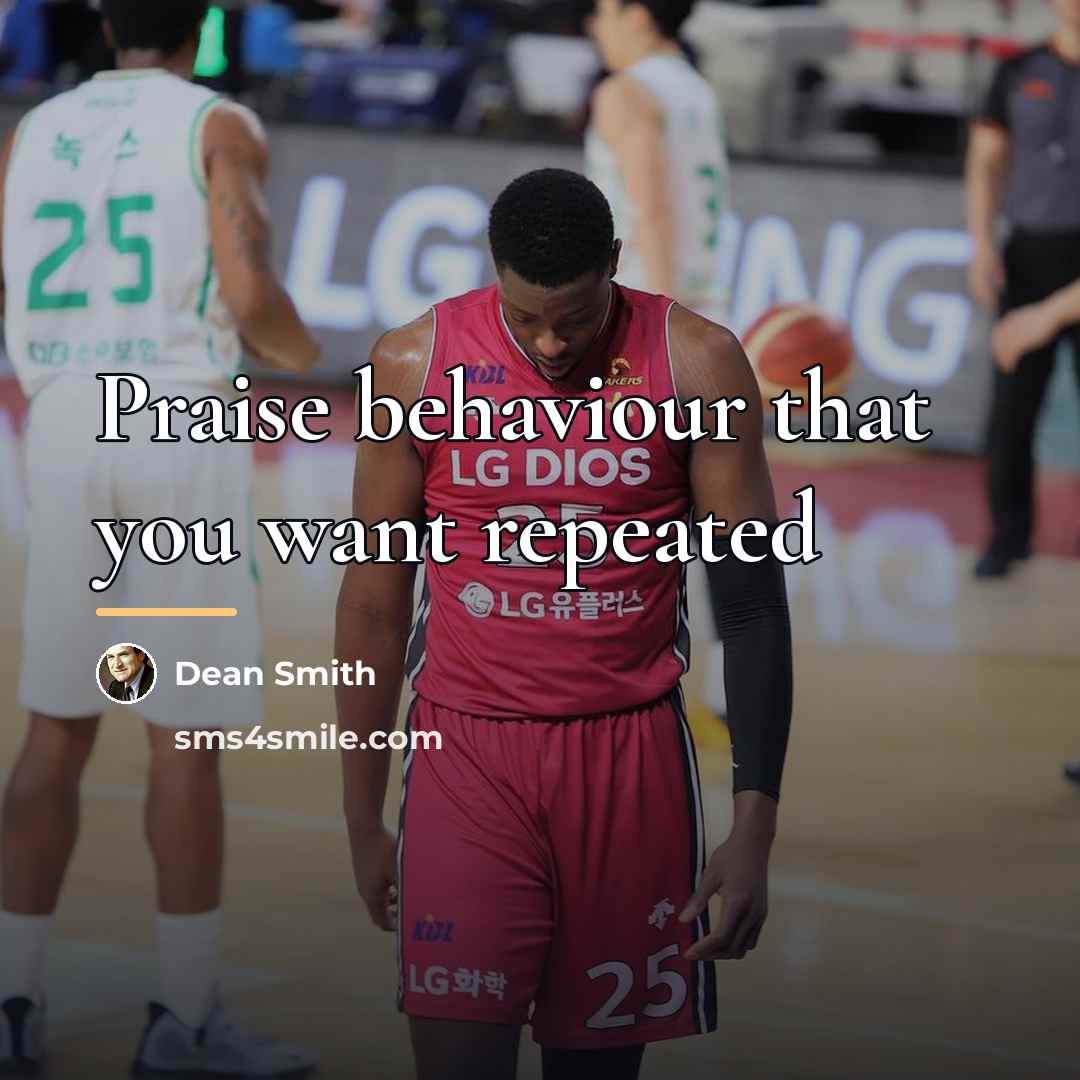 “Praise behaviour that you want repeated…” quote by Dean Smith