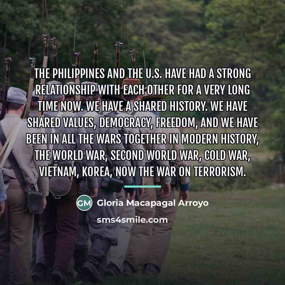 “The Philippines and the U.S. have had a strong relationship…” quote by Gloria Macapagal Arroyo