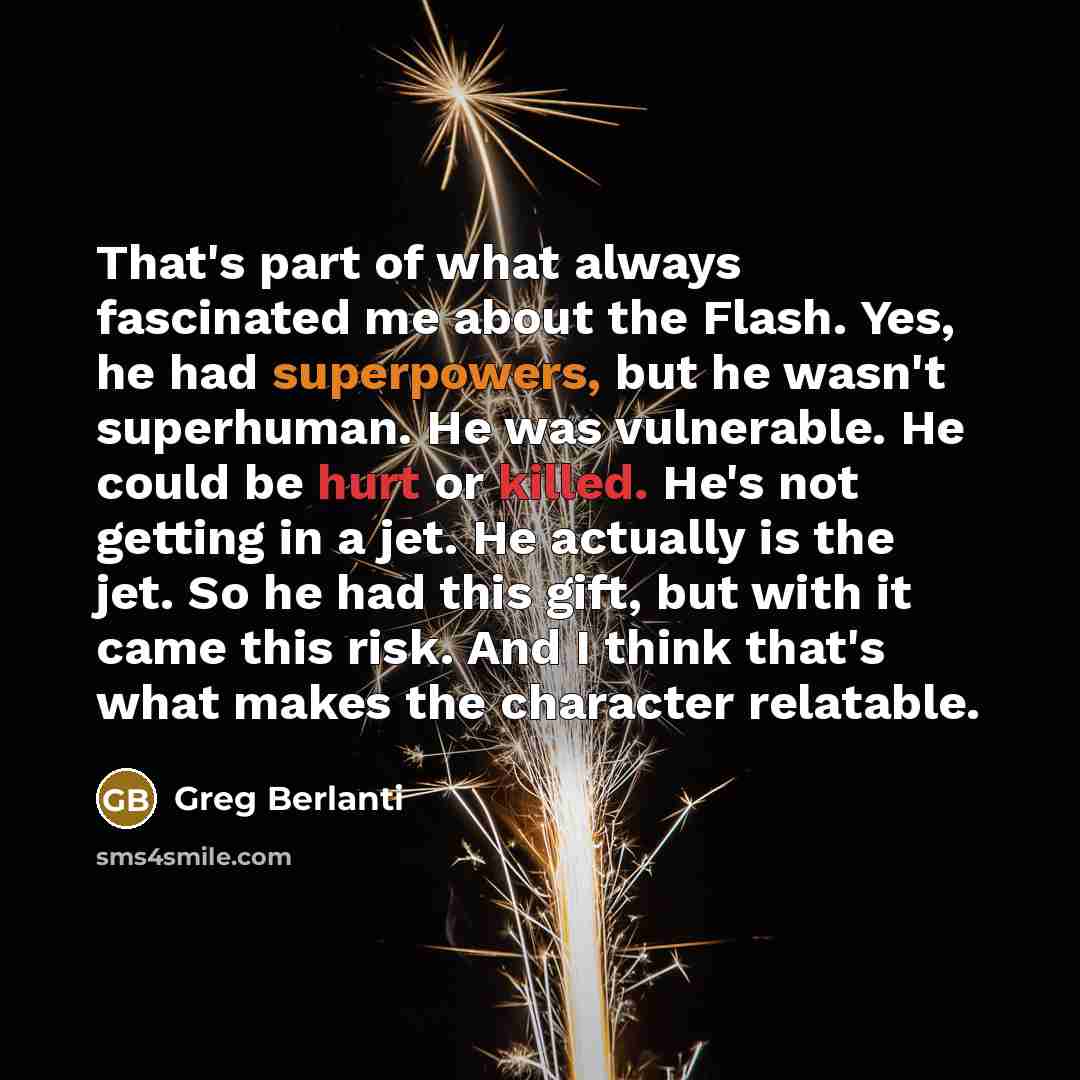 “That's part of what always fascinated me about the Flash.…” quote by Greg Berlanti