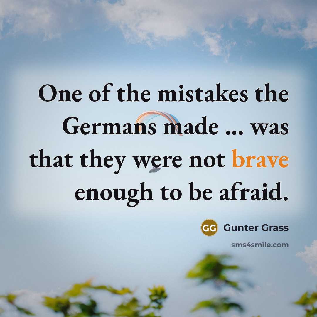 “One of the mistakes the Germans made ... was that…” quote by Gunter Grass