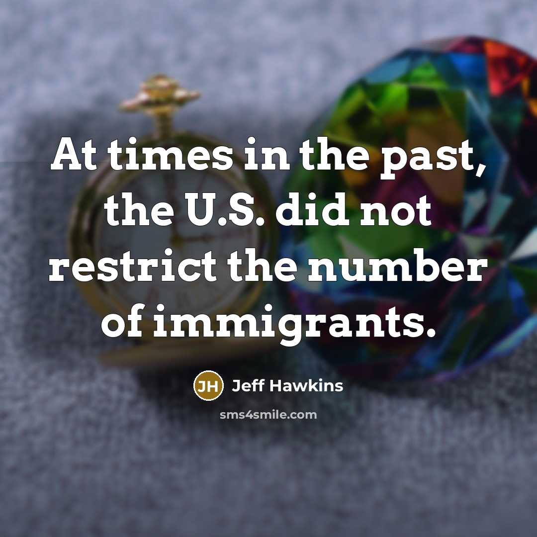 “At times in the past, the U.S. did not restrict…” quote by Jeff Hawkins