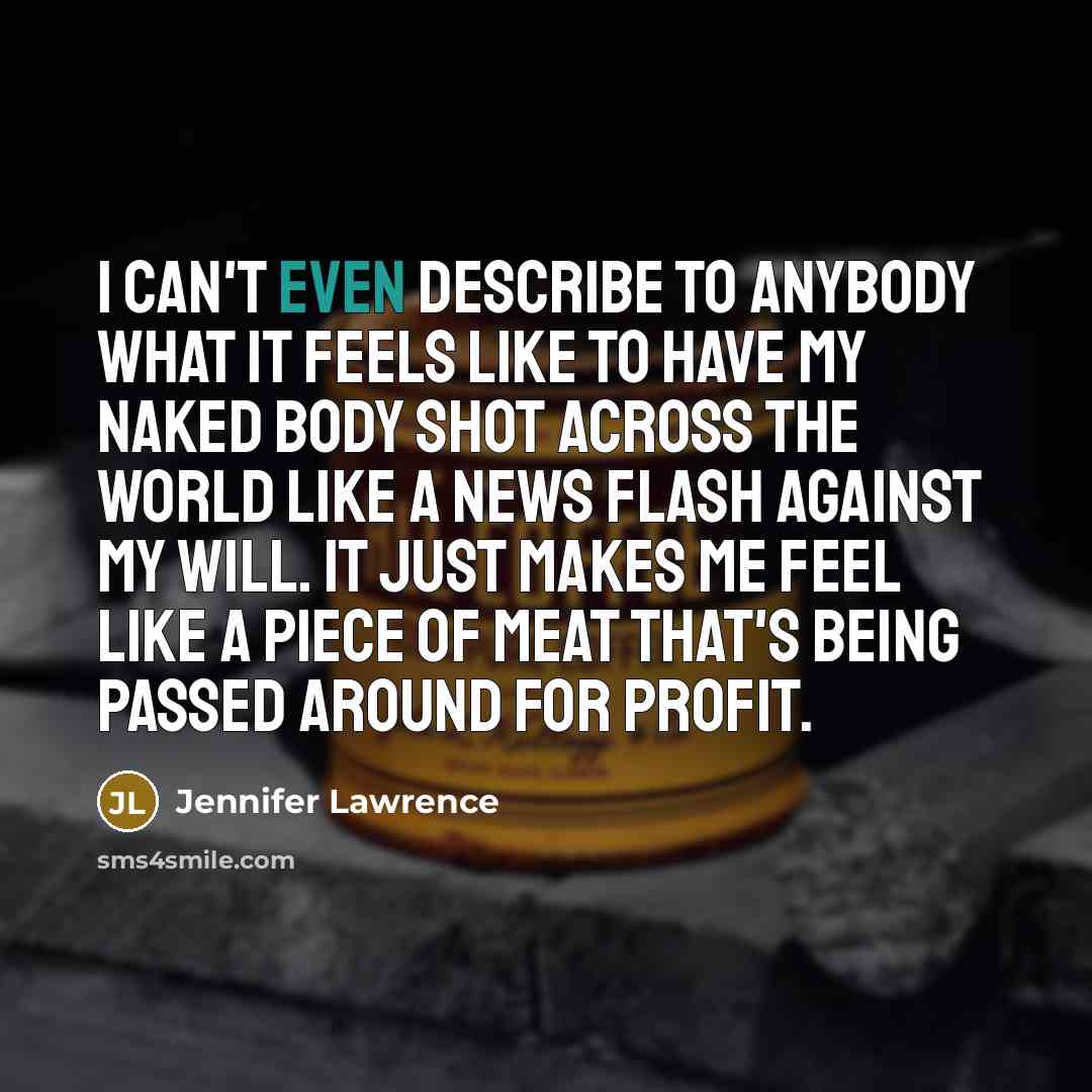 “I can't even describe to anybody what it feels like…” quote by Jennifer Lawrence