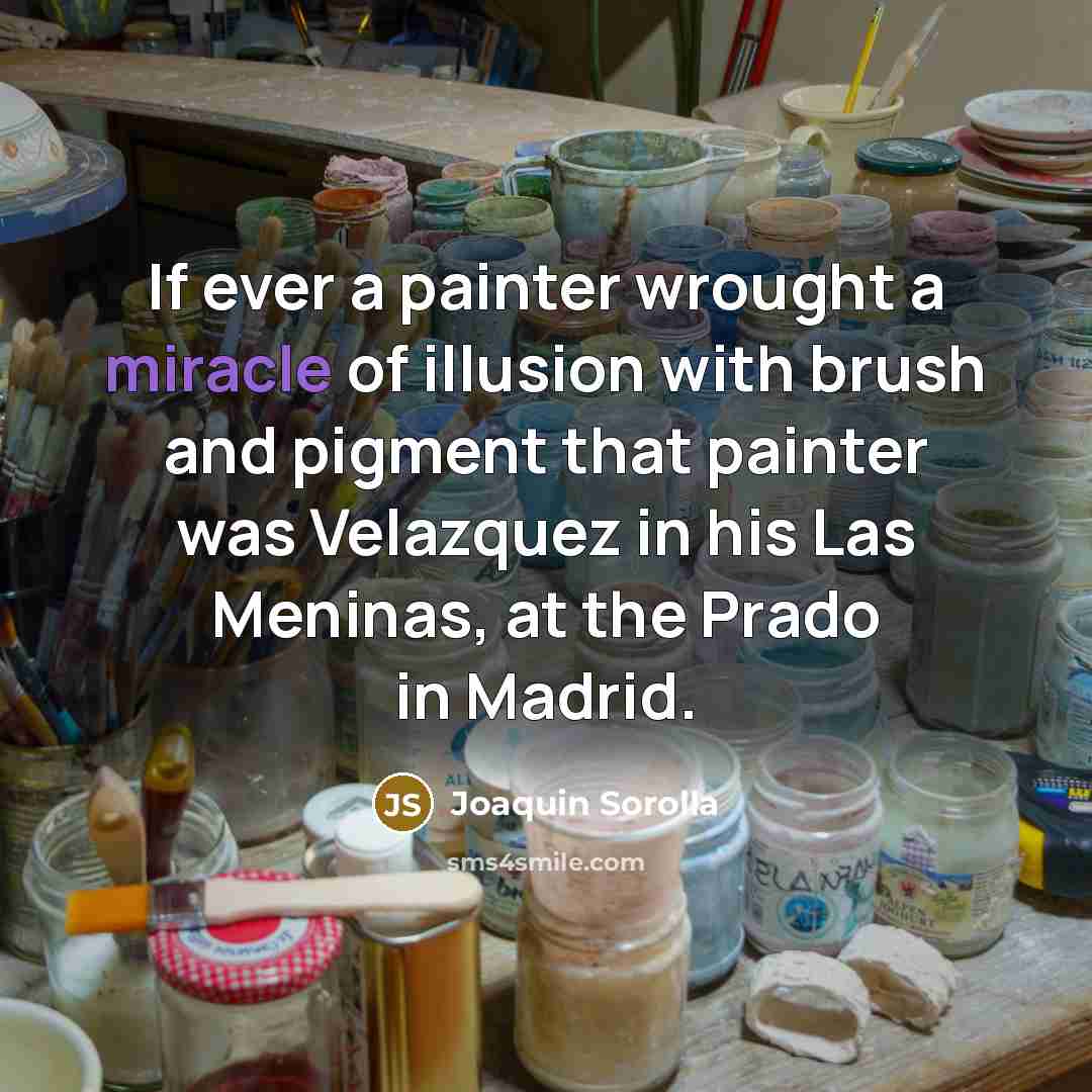 “If ever a painter wrought a miracle of illusion with…” quote by Joaquin Sorolla
