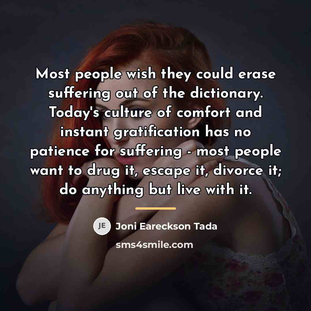 “Most people wish they could erase suffering out of the…” quote by Joni Eareckson Tada