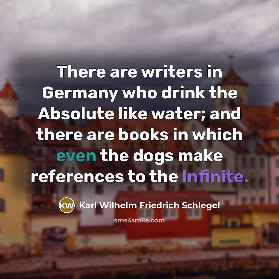 “There are writers in Germany who drink the Absolute like…” quote by Karl Wilhelm Friedrich Schlegel
