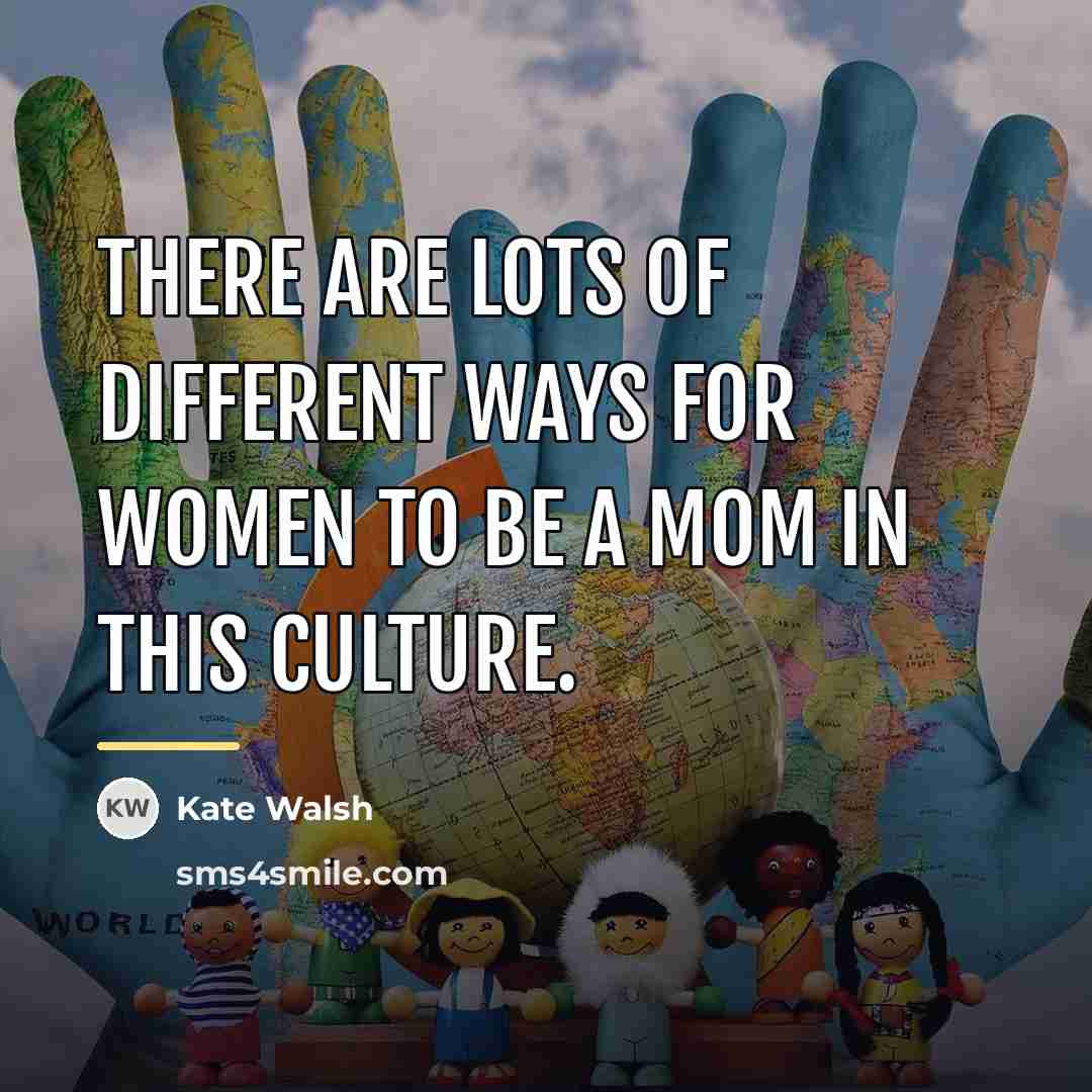 “There are lots of different ways for women to be…” quote by Kate Walsh