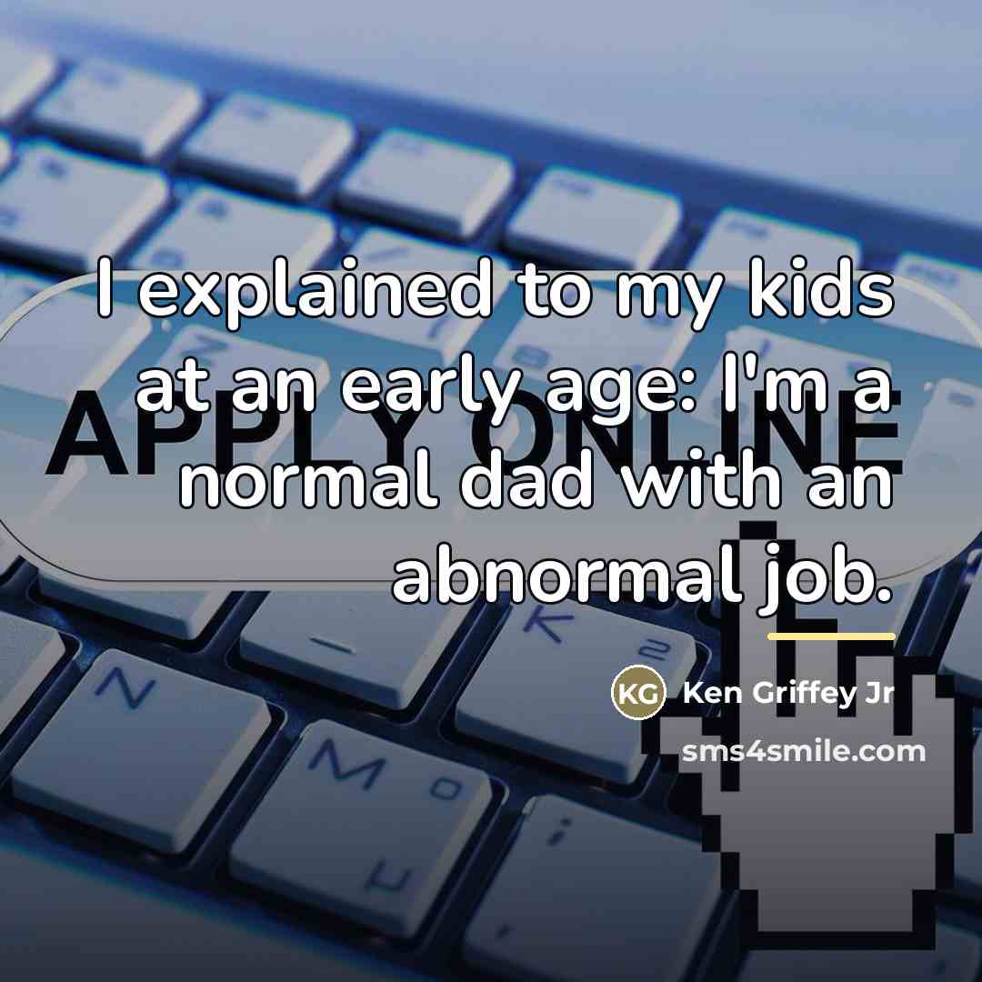 “I explained to my kids at an early age: I'm…” quote by Ken Griffey Jr