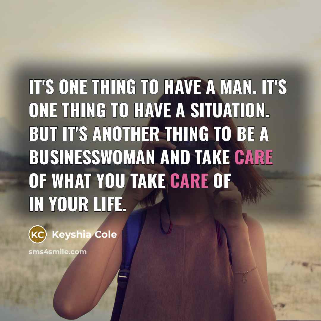 “It's one thing to have a man. It's one thing…” quote by Keyshia Cole