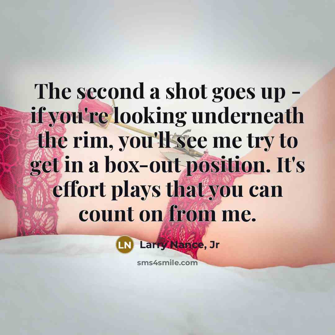 “The second a shot goes up - if you're looking…” quote by Larry Nance, Jr