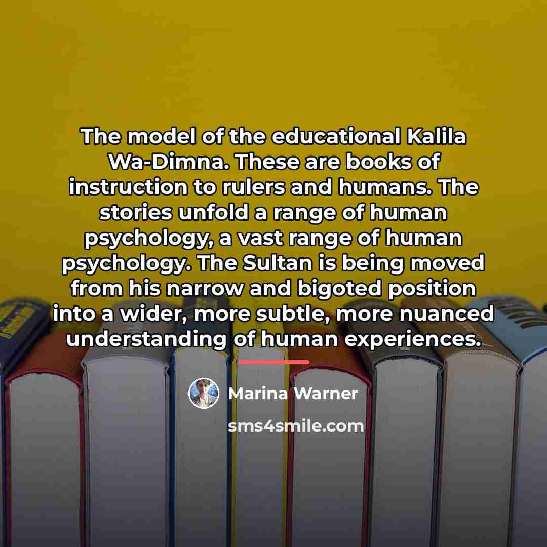 “The model of the educational Kalila Wa-Dimna. These are books…” quote by Marina Warner