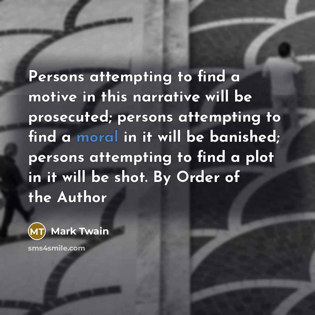 “Persons attempting to find a motive in this narrative will…” quote by Mark Twain
