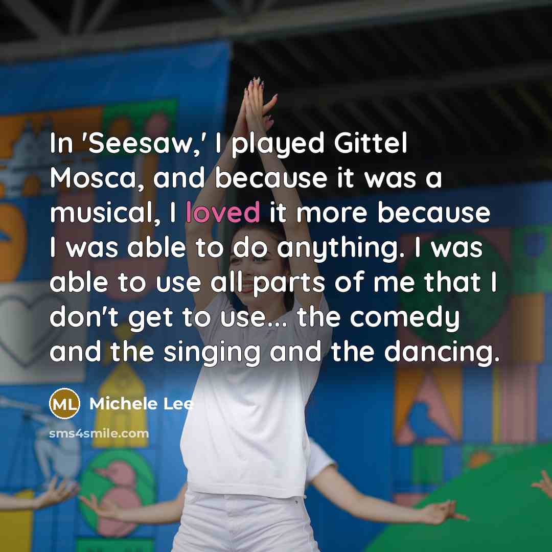 “In 'Seesaw,' I played Gittel Mosca, and because it was…” quote by Michele Lee