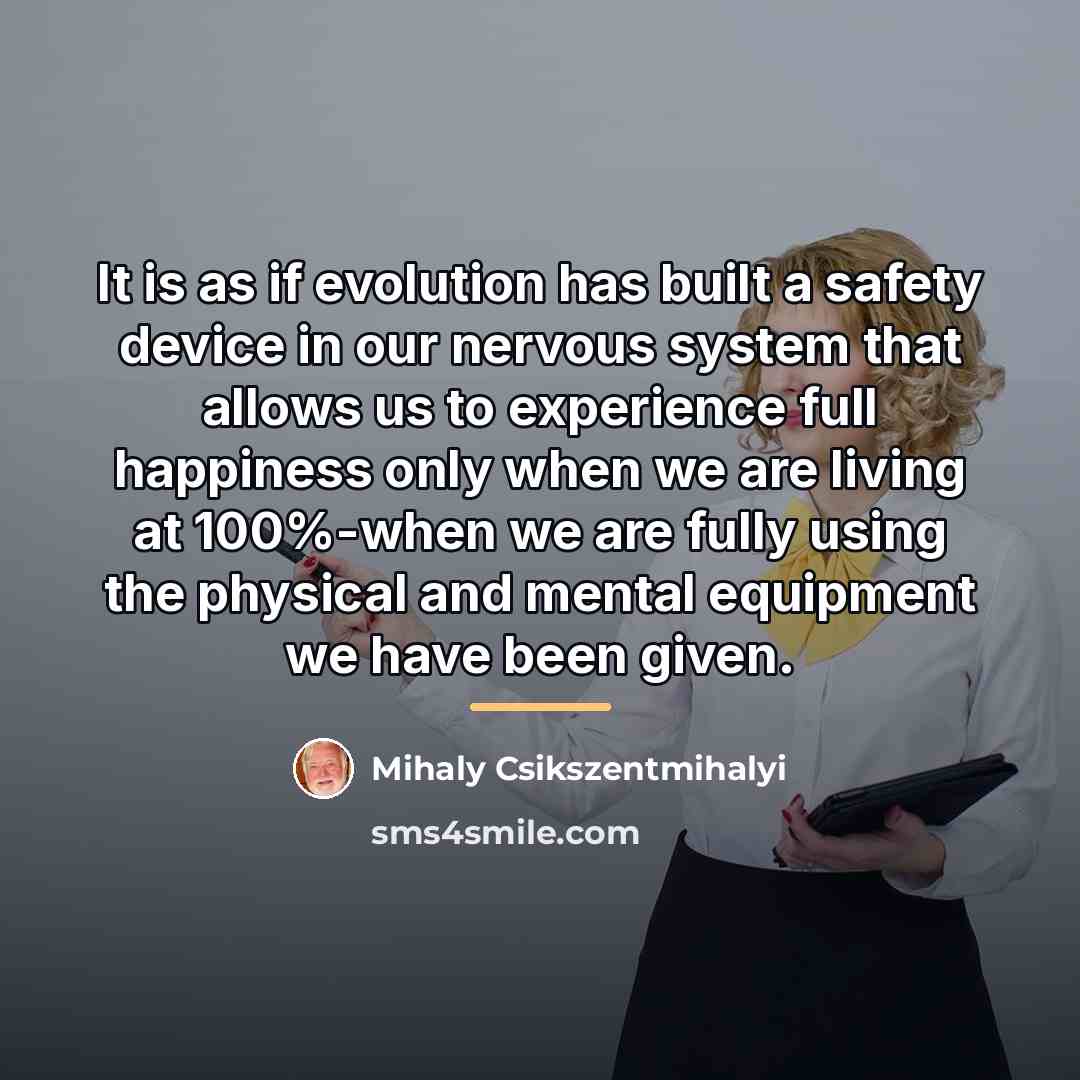 “It is as if evolution has built a safety device…” quote by Mihaly Csikszentmihalyi