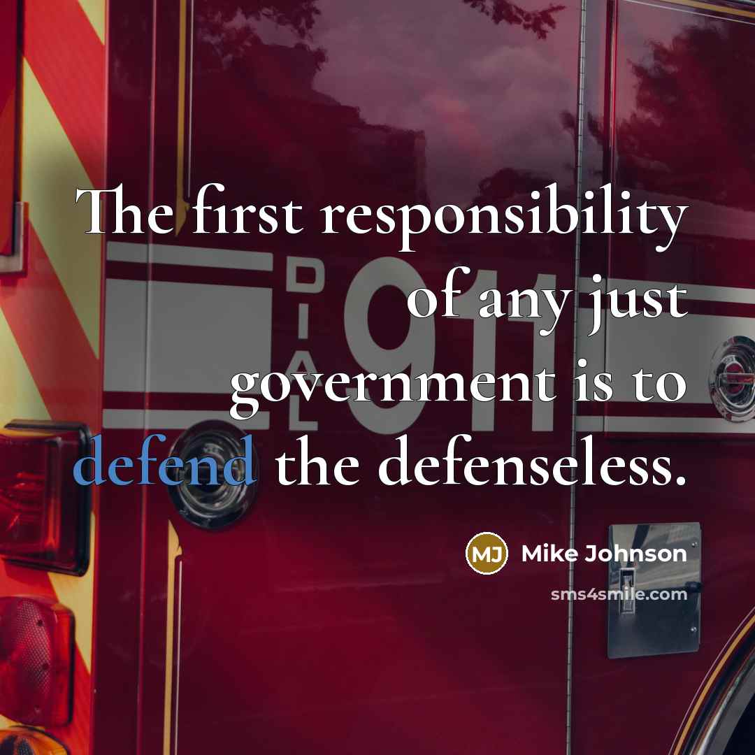 “The first responsibility of any just government is to defend…” quote by Mike Johnson
