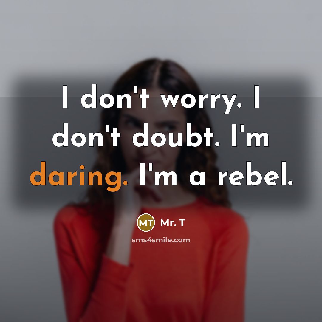 “I don't worry. I don't doubt. I'm daring. I'm a…” quote by Mr. T