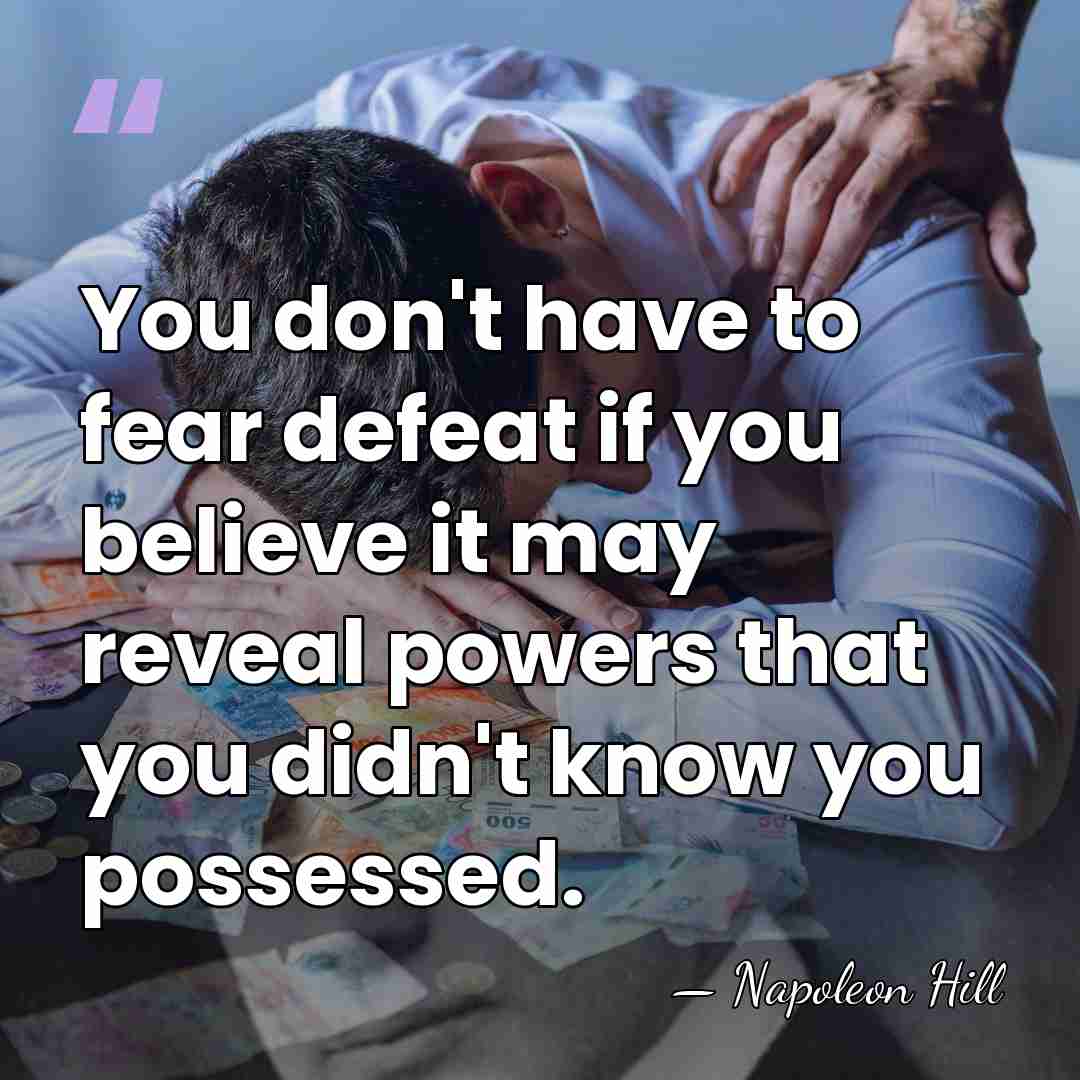 You don't have to fear defeat if you believe it may reveal&hellip; - Napoleon Hill