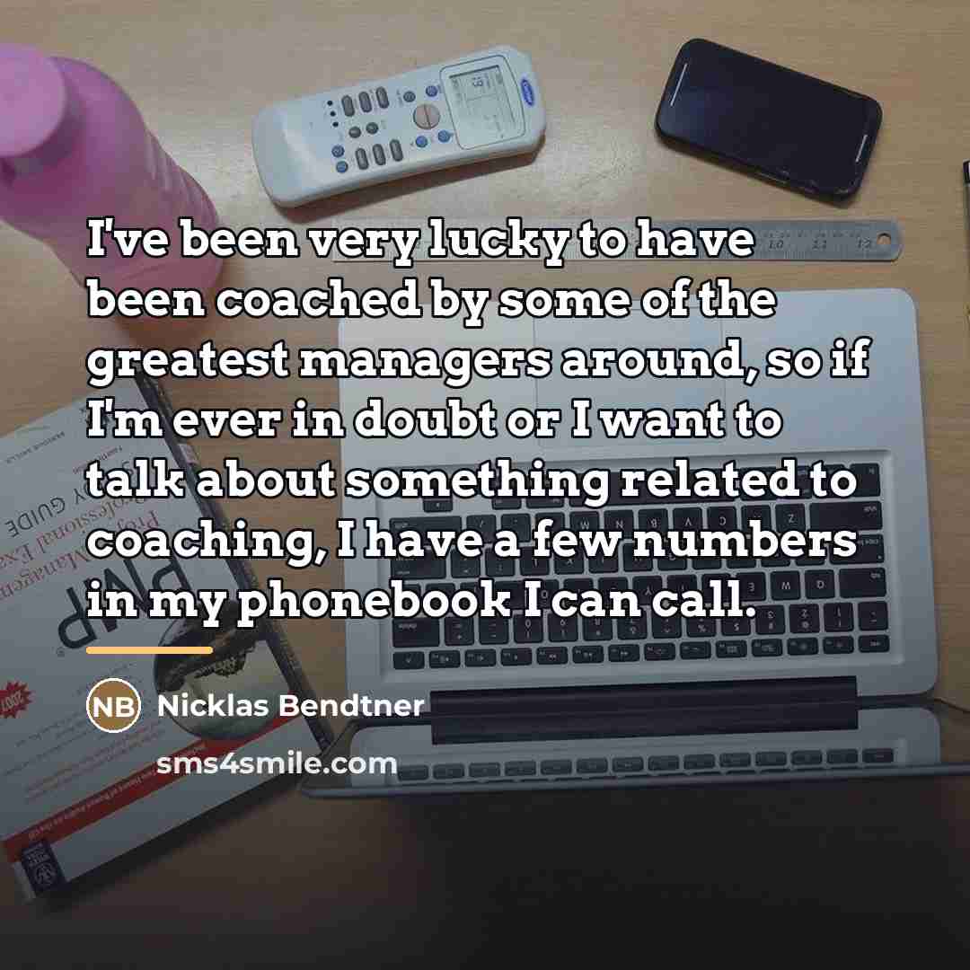 “I've been very lucky to have been coached by some…” quote by Nicklas Bendtner