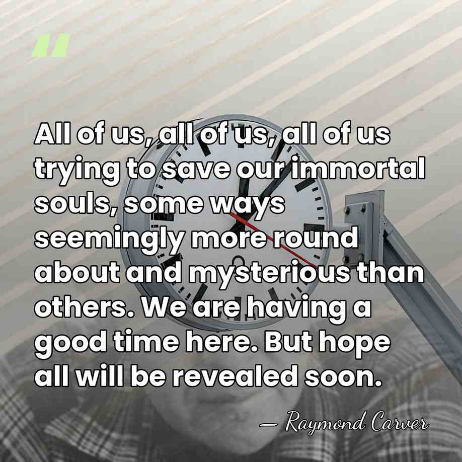 All of us, all of us, all of us trying to save&hellip; - Raymond Carver