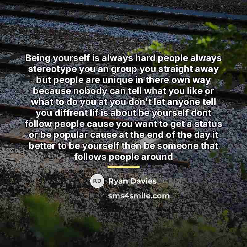 “Being yourself is always hard people always stereotype you an…” quote by Ryan Davies