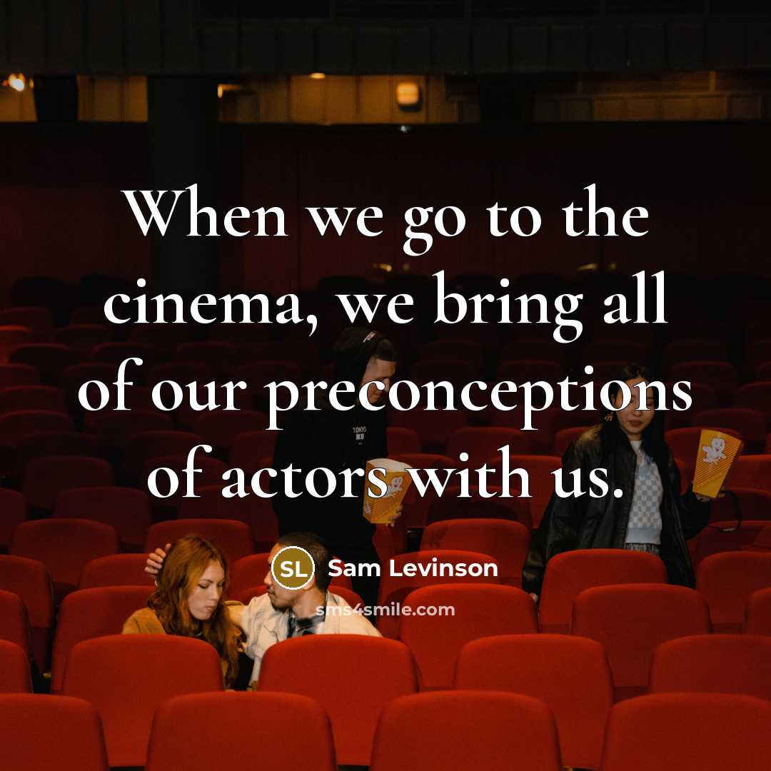 “When we go to the cinema, we bring all of…” quote by Sam Levinson