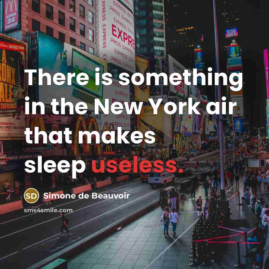 “There is something in the New York air that makes…” quote by Simone de Beauvoir