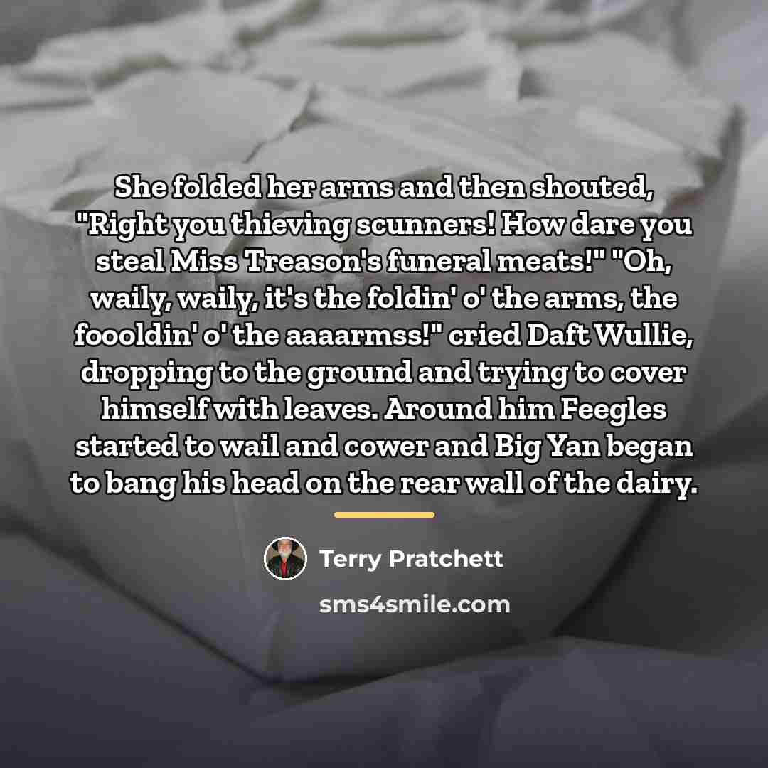 “She folded her arms and then shouted, "Right you thieving…” quote by Terry Pratchett