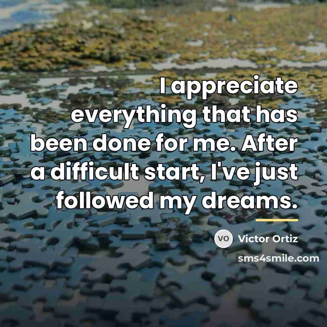 “I appreciate everything that has been done for me. After…” quote by Victor Ortiz