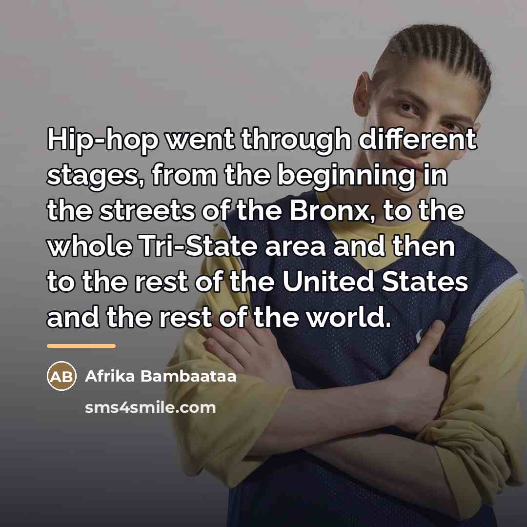 “Hip-hop went through different stages, from the beginning in the…” quote by Afrika Bambaataa